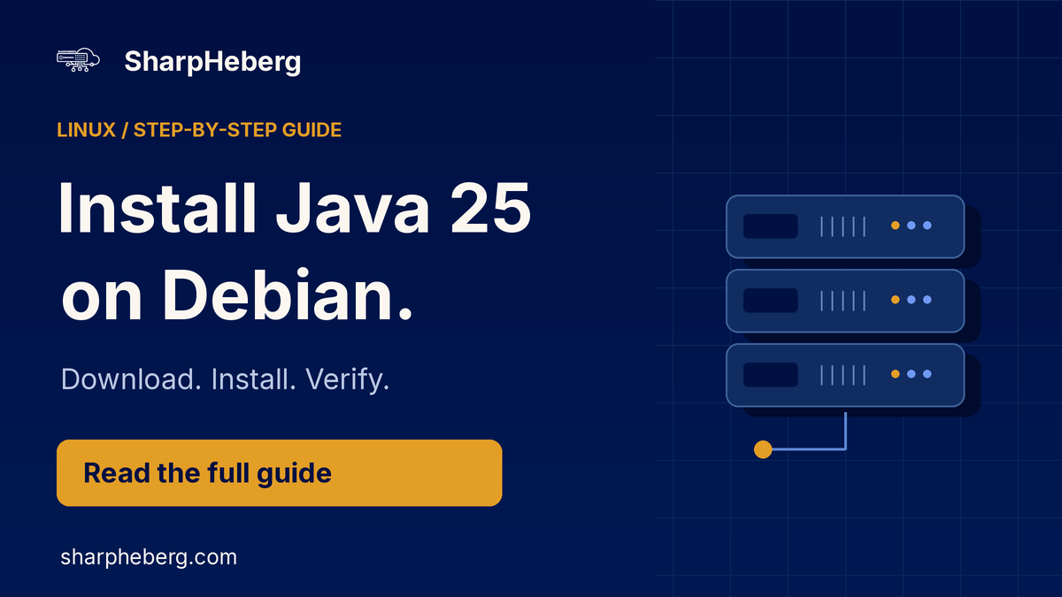 Install Java 25 on Debian — download, install and verify. Step-by-step guide by SharpHeberg.